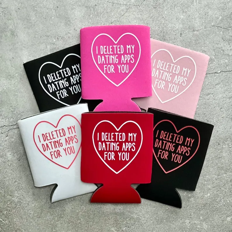 I Deleted my Dating Apps For You Valentine's Day Can Cooler